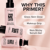 Thank Me Later Glass Skin Grip Face Primer