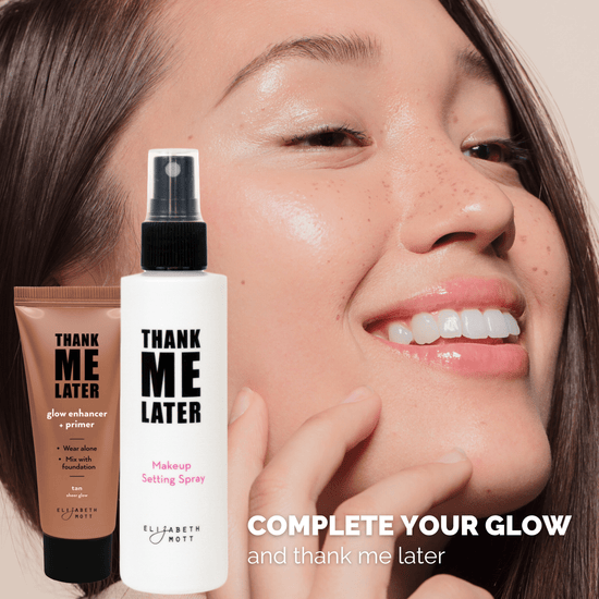 Thank Me Later Glow Enhancer and Primer – Elizabeth Mott